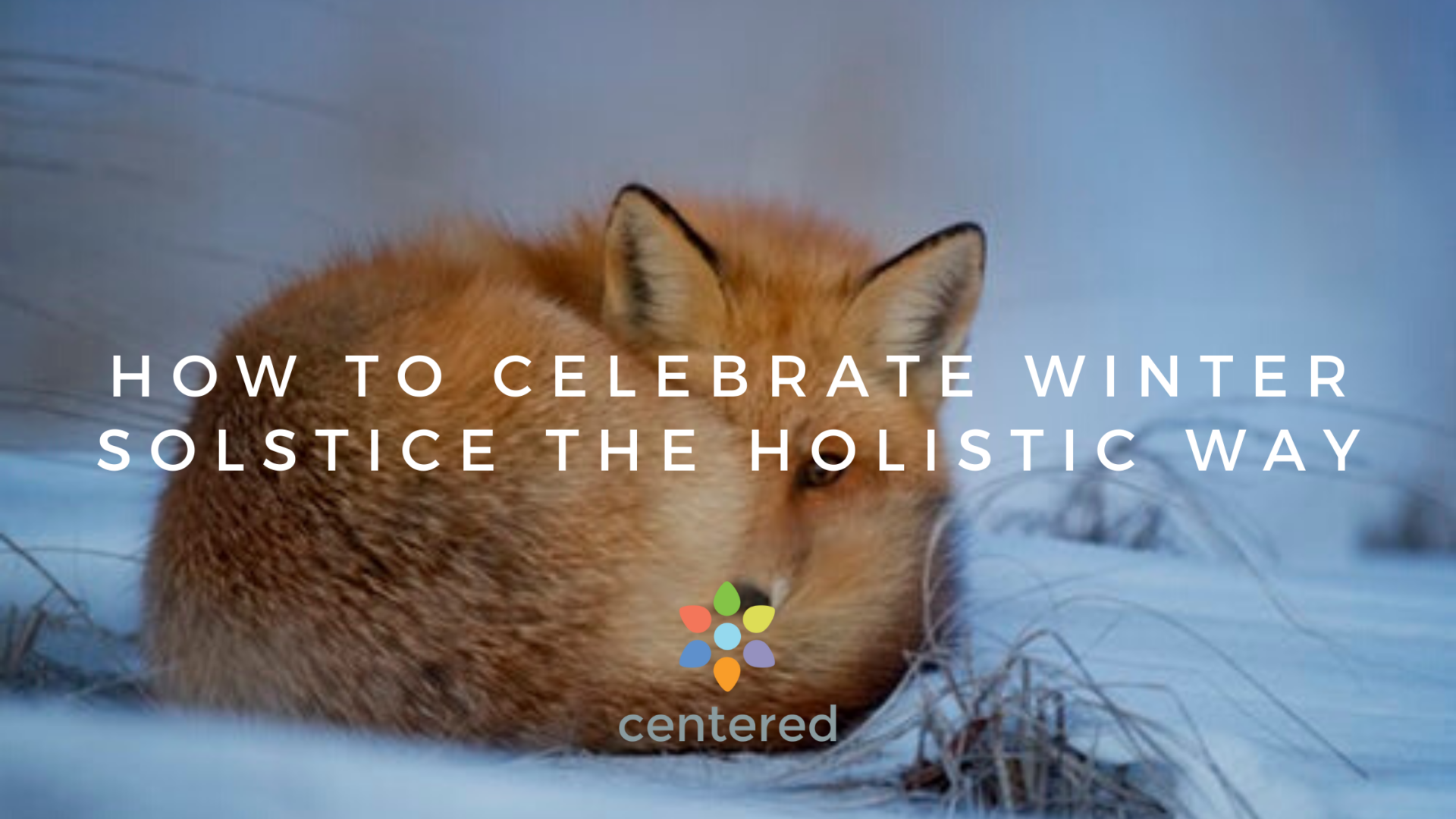 Winter Solstice Ritual Ideas for Home and Community! Centered