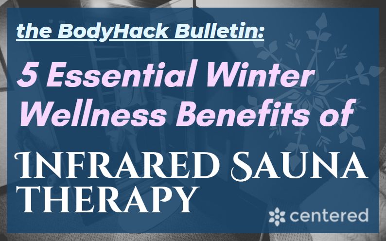 5 Essential Winter Wellness Benefits of Infrared Sauna Therapy